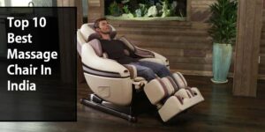 Top 10 Best Massage Chair in India