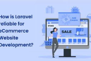 How is Laravel reliable for eCommerce Website Development