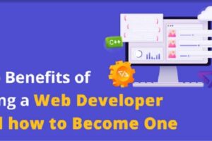 Top Benefits of Being A Web Developer and how to Become One