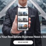 Why Does Your Real Estate Business Need a Mobile App